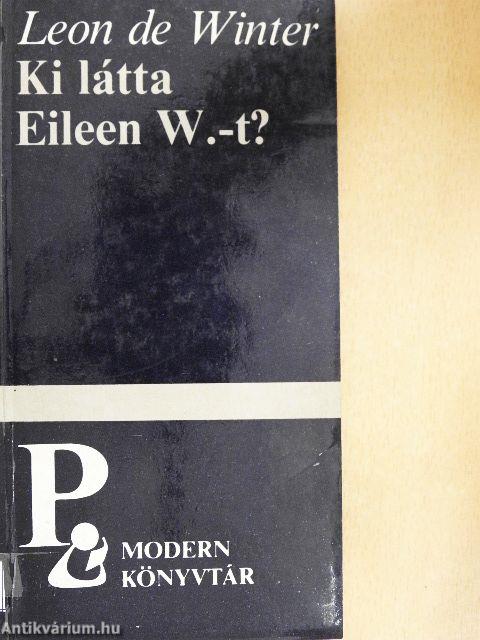 Ki látta Eileen W.-t?