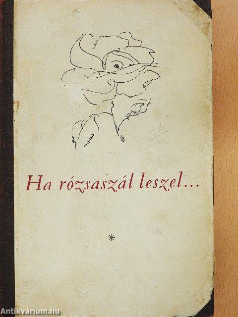 Ha rózsaszál leszel...