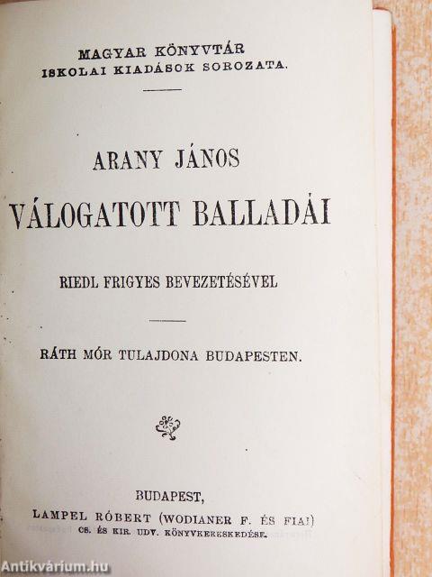 Arany János válogatott balladái/Szemelvények Arany János kisebb költeményeiből/Katalin/Keveháza/Szent László füve/Az első lopás/Jóka ördöge/Szemelvények Arany János Toldi szerelme czímű eposzából