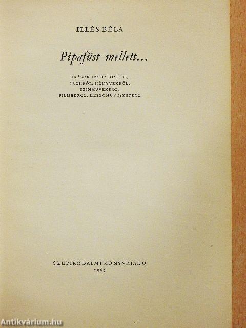 Pipafüst mellett...