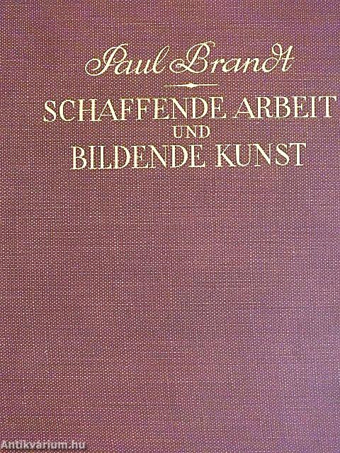 Schaffende Arbeit und Bildende Kunst I.
