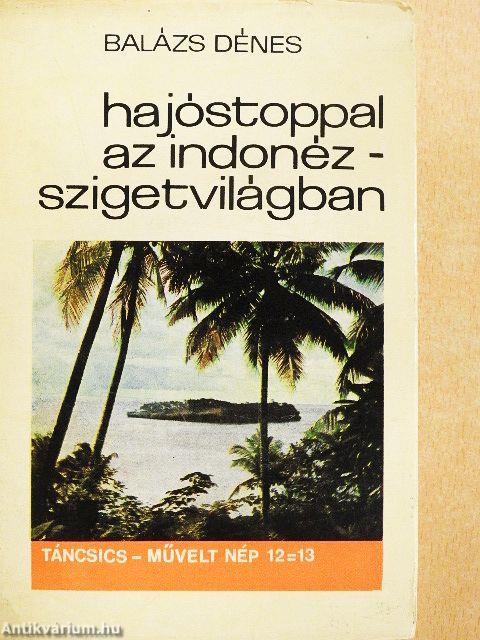 Hajóstoppal az Indonéz-szigetvilágban