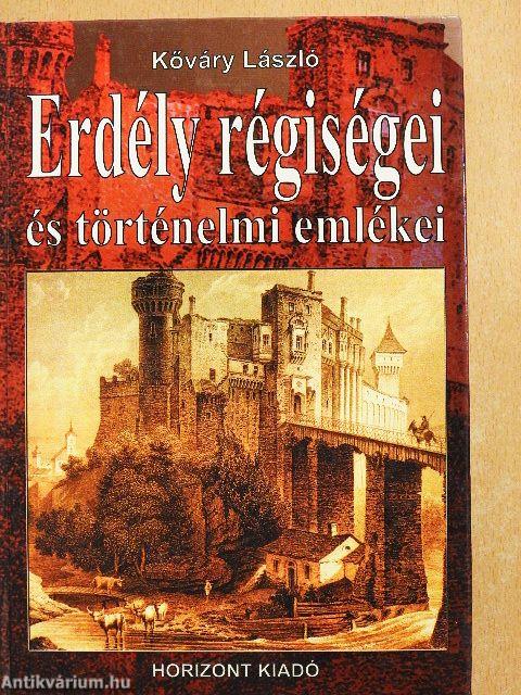 Erdély régiségei és történelmi emlékei