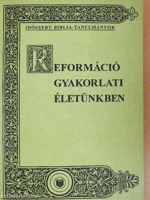 Reformáció gyakorlati életünkben
