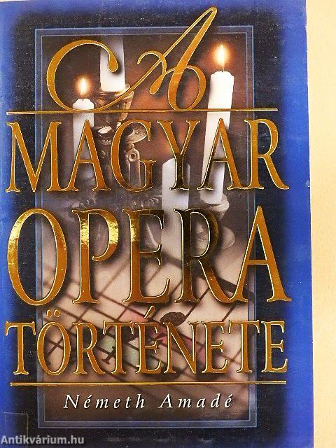 A magyar opera története