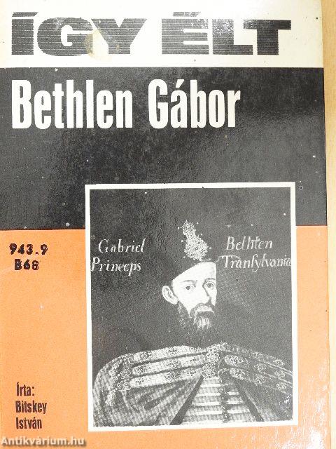 Így élt Bethlen Gábor