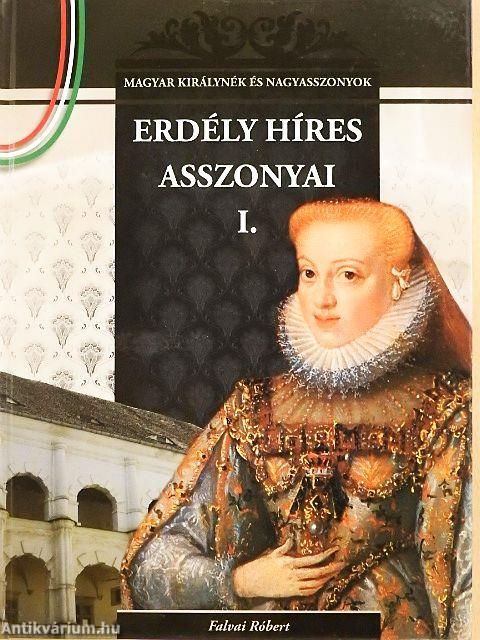 Erdély híres asszonyai I-II.