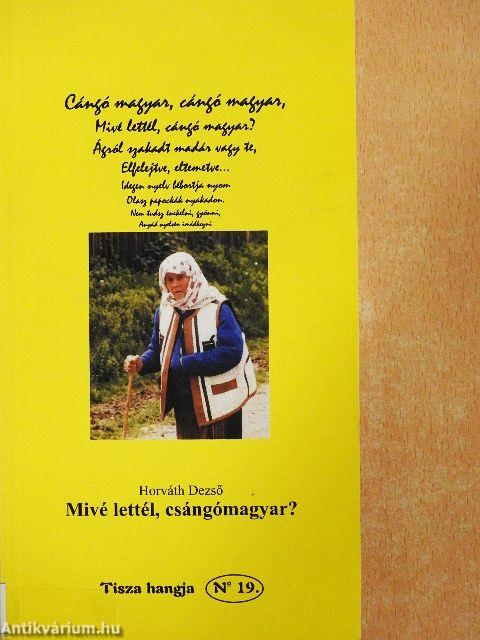 Mivé lettél, csángómagyar?