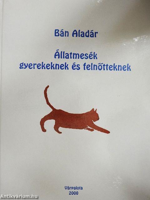 Állatmesék gyerekeknek és felnőtteknek