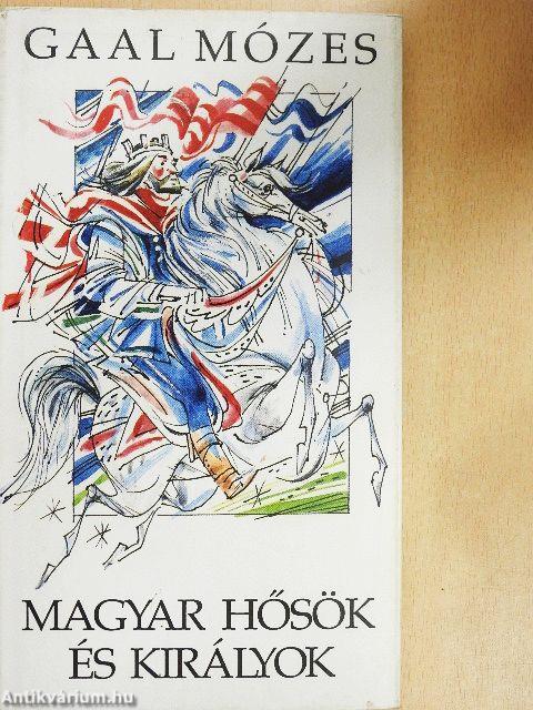 Magyar hősök és királyok