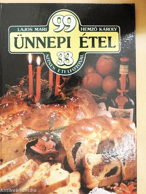 99 ünnepi étel 33 színes ételfotóval