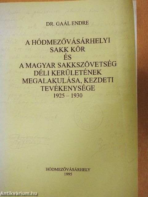A Hódmezővásárhelyi Sakk Kör és a Magyar Sakkszövetség Déli Kerületének megalakulása, kezdeti tevékenysége 1925-1930