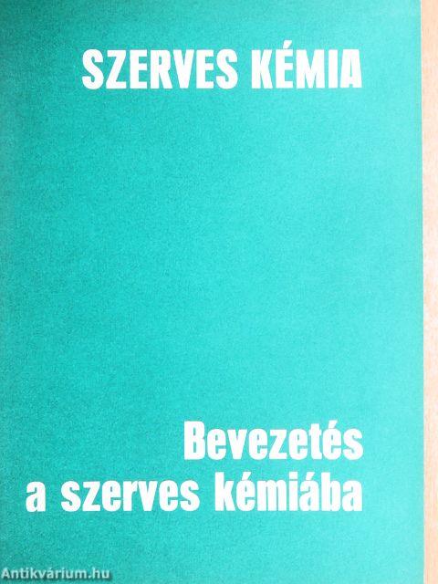 Szerves kémia - Bevezetés a szerves kémiába