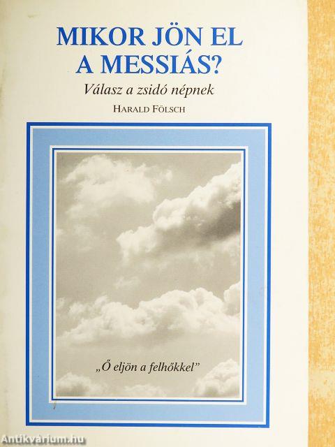 Mikor jön el a Messiás?