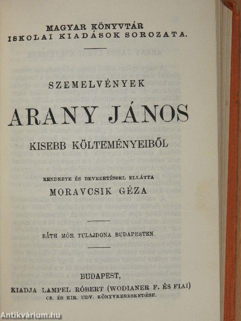 Arany János válogatott balladái/Szemelvények Arany János kisebb költeményeiből/Katalin/Keveháza/Szent László füve/Az első lopás/Jóka ördöge/Szemelvények Arany János Toldi szerelme czímű eposzából