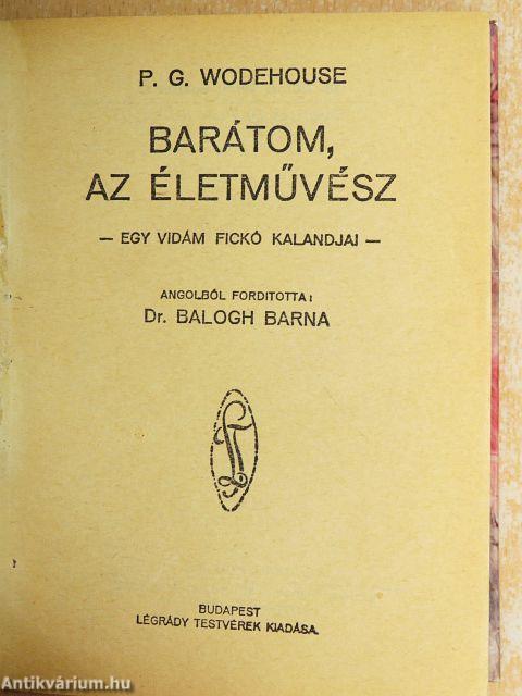 Barátom, az életművész