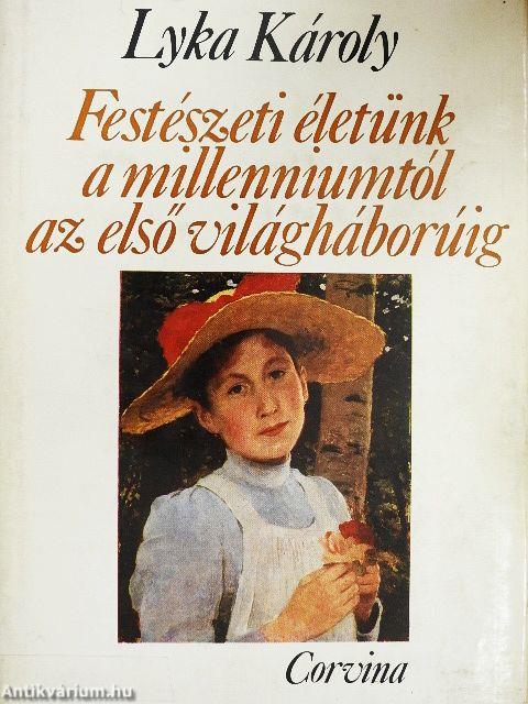 Festészeti életünk a millenniumtól az első világháborúig