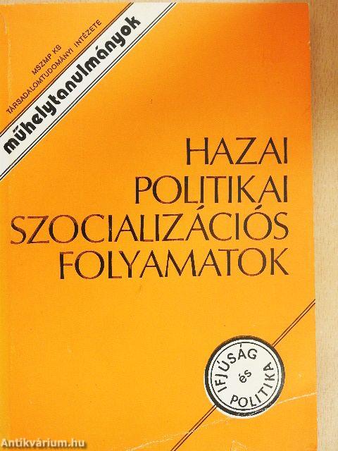 Hazai politikai szocializációs folyamatok
