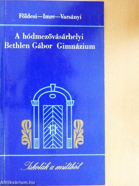 A hódmezővásárhelyi Bethlen Gábor Gimnázium