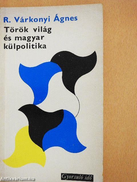 Török világ és magyar külpolitika