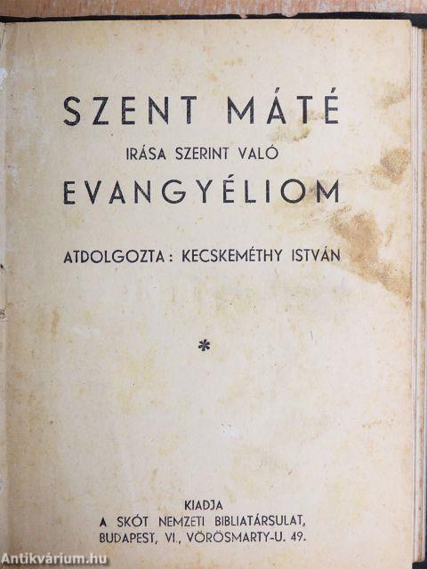 Szent Máté irása szerint való evangyéliom/Szent János irása szerint való evangyéliom/Szent Lukács irása szerint való evangyéliom/Szent Márk irása szerint való evangyéliom