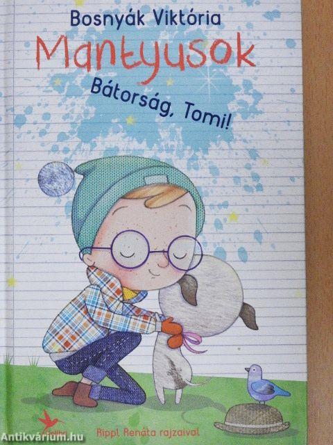 Mantyusok - Bátorság, Tomi!