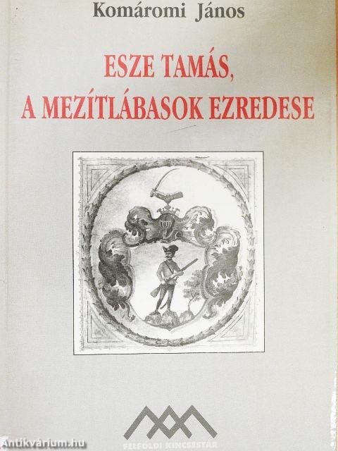 Esze Tamás, a mezítlábasok ezredese