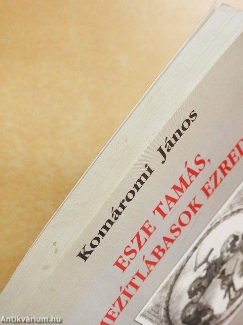 Esze Tamás, a mezítlábasok ezredese