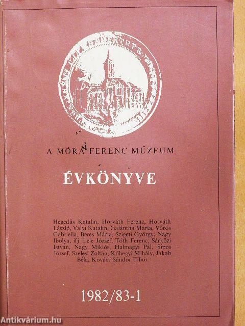 A Móra Ferenc Múzeum Évkönyve 1982/83-1.