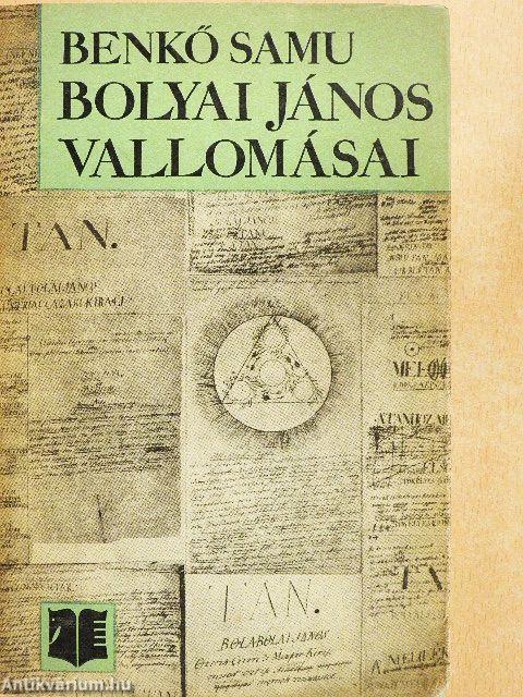 Bolyai János vallomásai