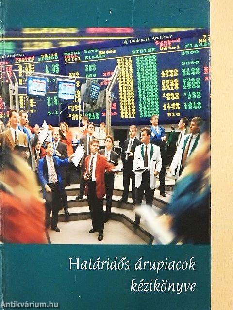 Határidős árupiacok kézikönyve
