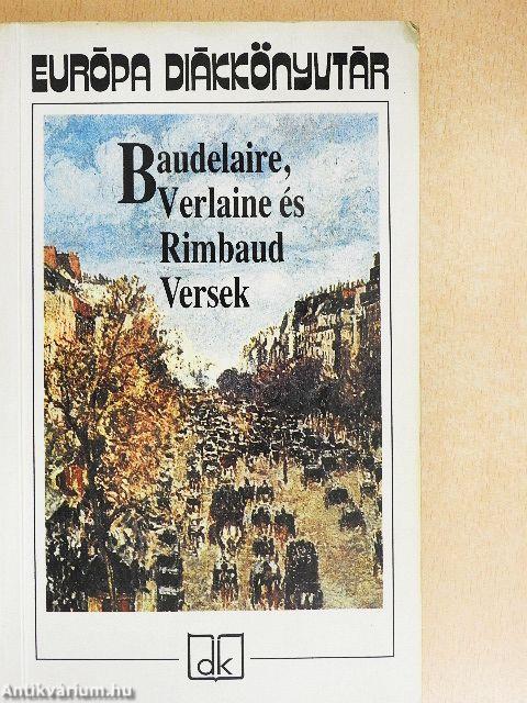 Baudelaire, Verlaine és Rimbaud versek