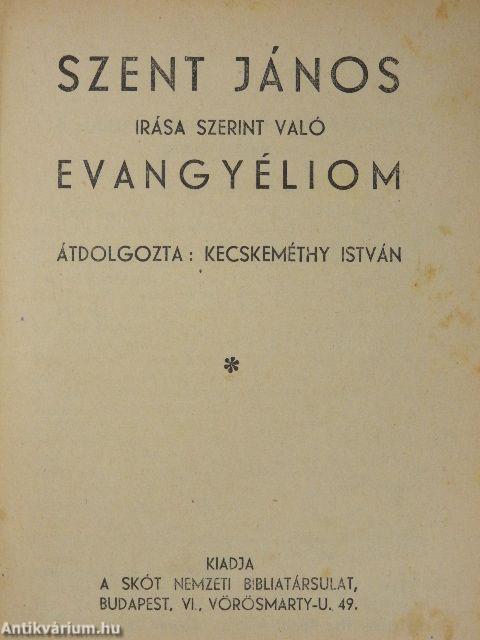Szent Máté irása szerint való evangyéliom/Szent János irása szerint való evangyéliom/Szent Lukács irása szerint való evangyéliom/Szent Márk irása szerint való evangyéliom