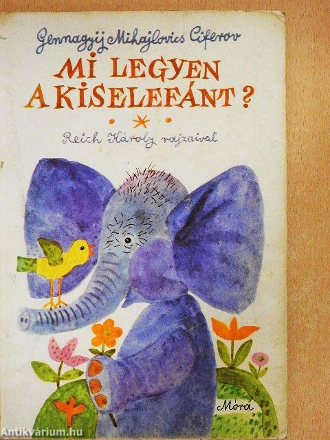 Mi legyen a kiselefánt?