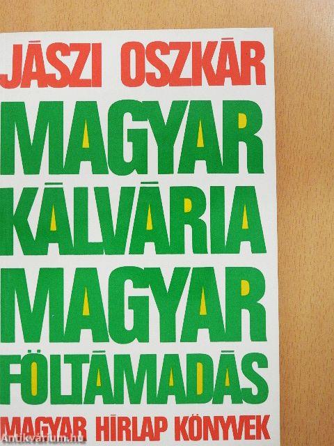 Magyar kálvária - magyar föltámadás