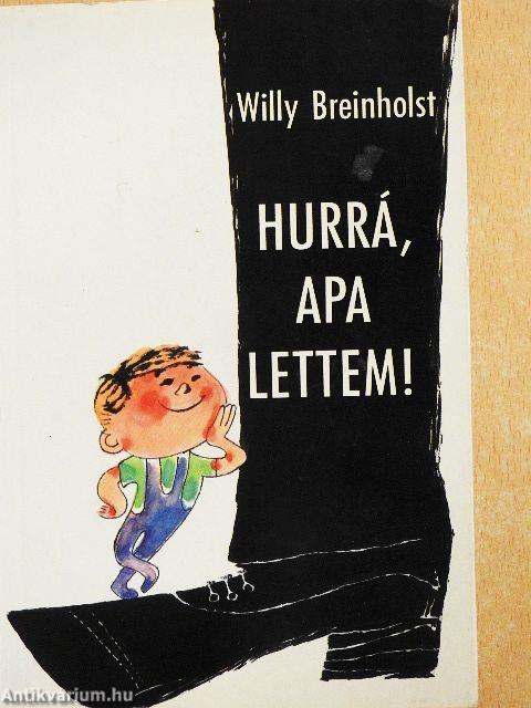 Hurrá, apa lettem!