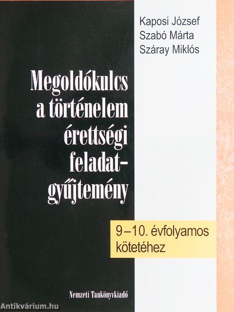 Megoldókulcs a történelem érettségi feladatgyűjtemény 9-10. évfolyamos kötetéhez