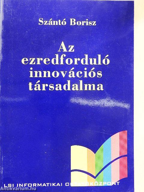 Az ezredforduló innovációs társadalma