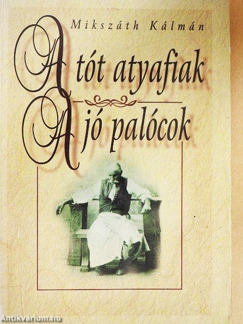 A tót atyafiak/A jó palócok