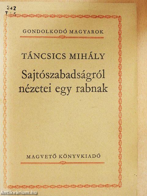 Sajtószabadságról nézetei egy rabnak