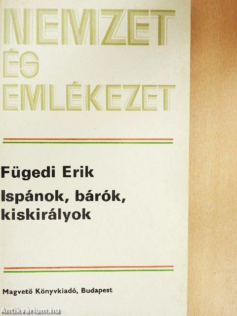 Ispánok, bárók, kiskirályok