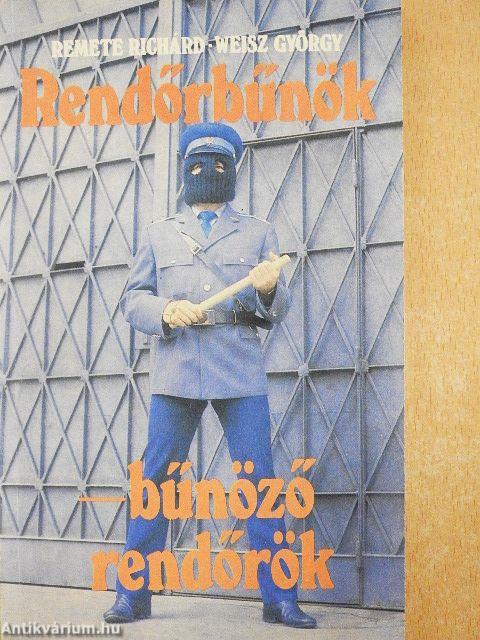 Rendőrbűnök, bűnöző rendőrök