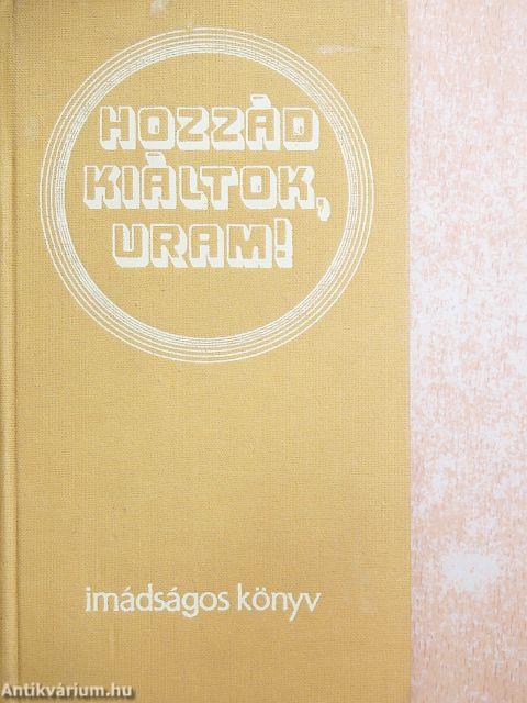 Hozzád kiáltok, uram!