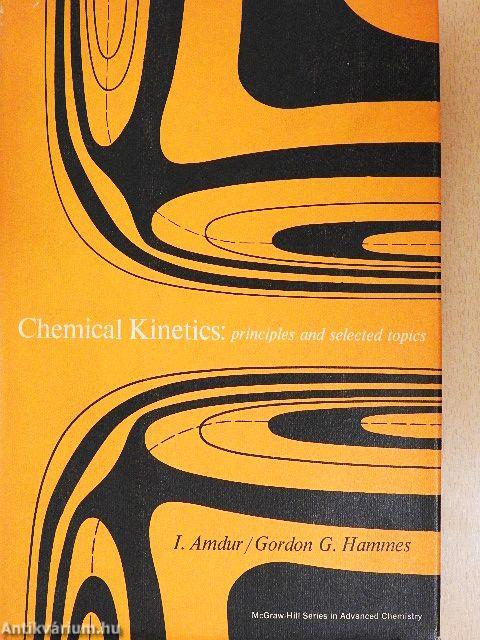 Chemical Kinetics: Principles and Selected Topics