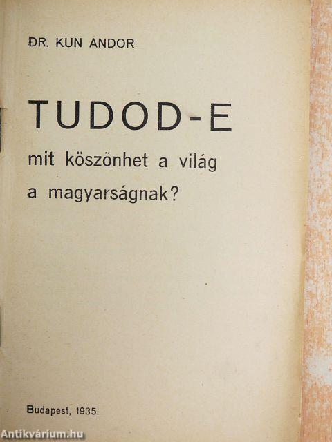 Tudod-e mit köszönhet a világ a magyarságnak?