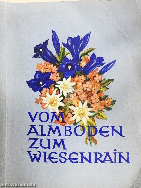 Vom Almboden zum Wiesenrain