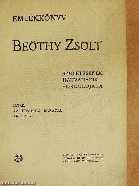Emlékkönyv Beöthy Zsolt születésének hatvanadik fordulójára