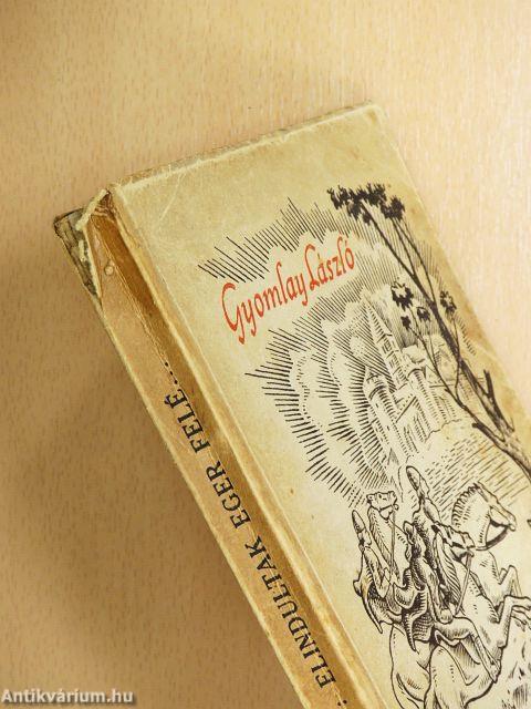 Elindultak Eger felé...