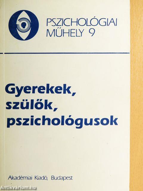 Gyerekek, szülők, pszichológusok