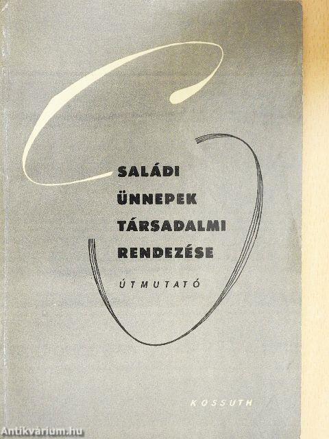 Családi ünnepek társadalmi rendezése